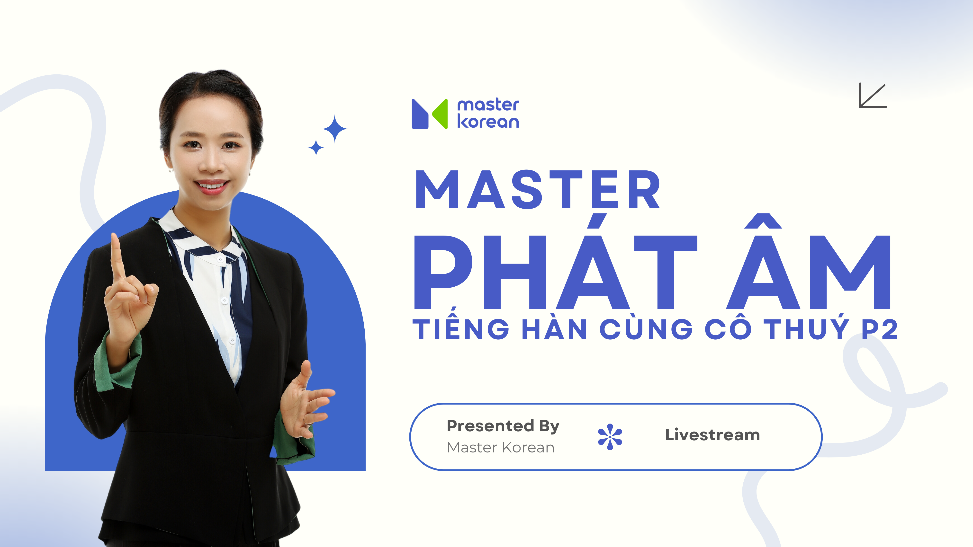 Facebook Livestream: Master phát âm tiếng Hàn chuẩn cùng cô Thúy (P2)