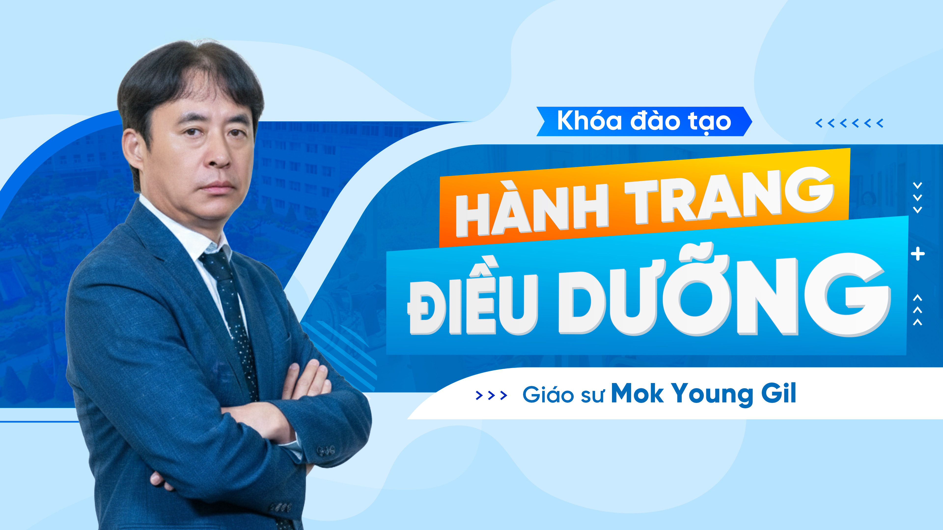 Khóa học Hành trang điều dưỡng - Giảng viên Mok Young Gil